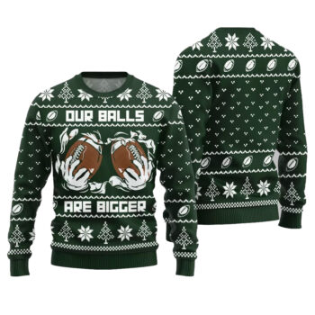 2025 Christmas Our Balls Are Bigger Football Ugly Christmas Sweater-Green