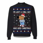 2025 I?m Just A Chill Guy Who Like Ugly Christmas Sweater