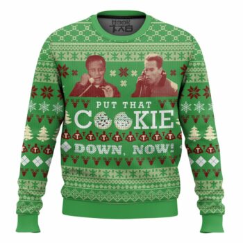 Jingle all the Way, "Put that cookie down, Now!" Christmas Ugly Sweater