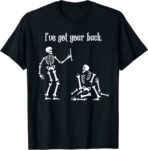 Funny Skeleton Halloween T-Shirt? I'Ve Got Your Back Skeleton Joke