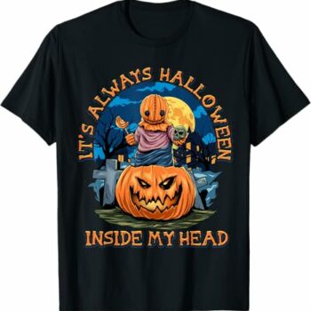 It'S Always Halloween Inside My Head Evil Scary Pumpkin T-Shirt