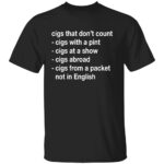 CIGS THAT DON’T COUNT SHIRT