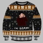 Christmas Friends Im Sorry Ugly Christmas Sweater