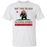 DONT-POKE-THE-BEAR-CALIFORNIA-REPUBLIC-SHIRT-California-Flag-Bear-Tee-E28093-State-Pride-Political-Statement-Apparel-W.jpg