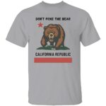 DONT-POKE-THE-BEAR-CALIFORNIA-REPUBLIC-SHIRT-California-Flag-Political-Protest-Tee-E28093-Newsom-vs.-Trump-Statement-Apparel-W.jpg