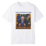 Donald Tusk There’s A New Donald In Town Shirt