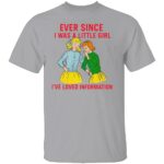 EVER-SINCE-I-WAS-A-LITTLE-GIRL-IVE-LOVED-INFORMATION-SHIRT-Funny-Vintage-Comic-Tee-E28093-Retro-Meme-Graphic-S.jpg