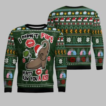 Elephant I Didn?t Fart My Butt Blew You A Kiss Ugly Christmas Sweater