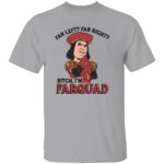 FAR-LEFT-FAR-RIGHT-SHIRT-Bitch-Im-Farquad-Funny-Meme-Tee-B.jpg
