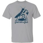 GIRLS-WILL-BE-GIRLS-SHIRT-Praying-Mantis-Dark-Humor-Feminist-Tee-S.jpg