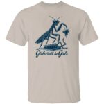 GIRLS WILL BE GIRLS SHIRT