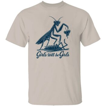 GIRLS WILL BE GIRLS SHIRT
