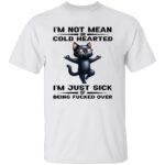 IM-NOT-MEAN-OR-COLD-HEARTED-SHIRT-Funny-Black-Cat-Graphic-Tee-E28093-Sarcastic-Anti-BS-Shirt-for-Men-WomenLB.jpg