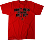 Louisville Football Don't Mess With The Ball Boy T-Shirt