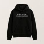 Make Sense Common Again T Shirt