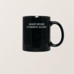 Make Sense Common Again T Shirt