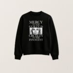 Mercy To The Guilty Is Cruelty To The Innocent T Shirt