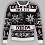 Nice Try Diddy Meme Ugly Christmas Sweater