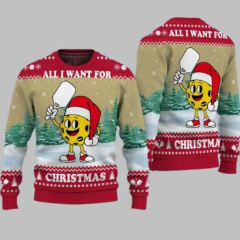 Pickleball All I Want For Christmas Ugly Christmas Sweater