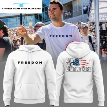 Pray For Charlie Kirk Freedom Hoodie
