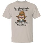 SORRY I AM CRANKY SHIRT