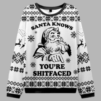 Santa Knows You're Shitfaced Ugly Christmas Sweater