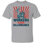WORKERS-OVER-BILLIONAIRES-SHIRT-Statue-of-Liberty-Protest-Tee-E28093-Social-Justice-Labor-Rights-Rally-Shirt-W.jpg