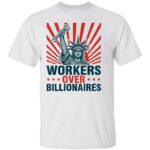 WORKERS OVER BILLIONAIRES SHIRT