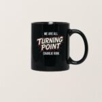 We Are All Turning Point Charlie Kirk T Shirt