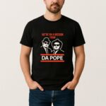Were On A Mission From Da Pope Shirt Funny Blues Brothers Tee 2025