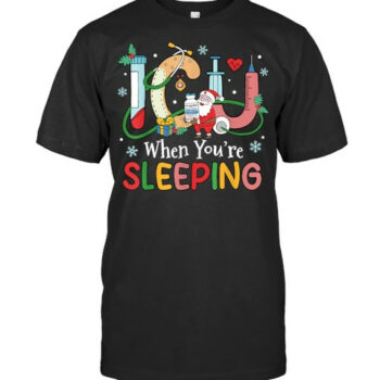 Christmas Icu Nurse Crew Santa Icu When Yourre Sleeping T Shirt