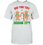 Did You Try Icing It Retro Christmas Gingerbread Nurse Squad T Shirt
