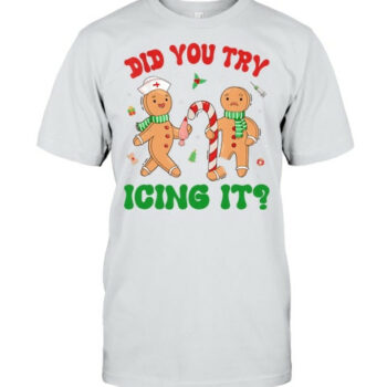 Did You Try Icing It Retro Christmas Gingerbread Nurse Squad T Shirt
