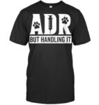 Womens Adr But Handling It Vet Tech Veterinary Veterinarian Vet T Shirt