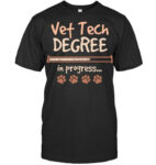 Vet Tech Degree In Progress Veterinary Student Gift Pullover Hoodie Vet T Shirt