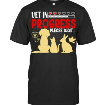 Vet In Progress Medicine Studies Student Veterinary School Vet T Shirt