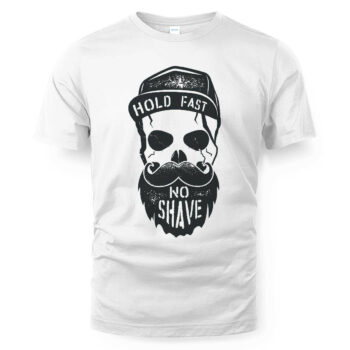 Hold Fast No Shave T-shirt, Tank, Hoodie