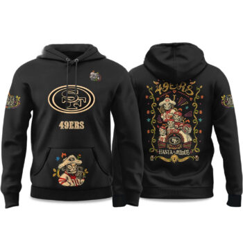 2025 49ers Hasta la Muerte Hoodie