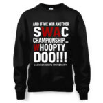 And If We Win Another Swac Championship Whoopty Doo Jackson State University Shirt