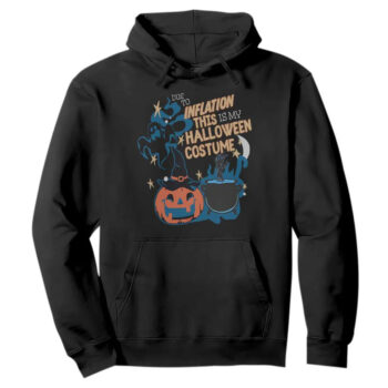 Funny Halloween Hoodie Due To Inflation This Is My Halloween Costume Hoodie