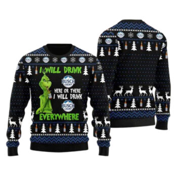 I Will Drink Busch Light Everywhere Ugly Christmas Sweater