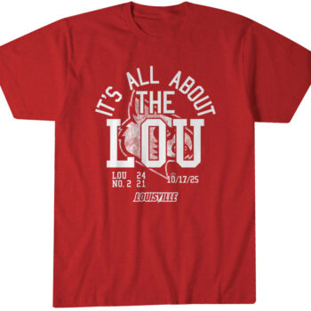 Louisville Football It's All About The Lou T-Shirt
