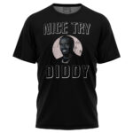 Nice Try Diddy Meme T-Shirt