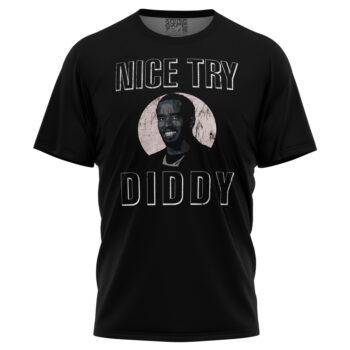 Nice Try Diddy Meme T-Shirt