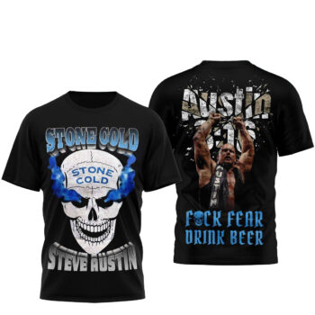 Steve Austin Stone Cold Fuck Fear Drink Beer T-Shirt