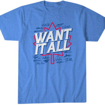 Toronto Baseball Want It All T-Shirt