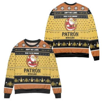 When You’re Drinking Tequila Patron With Santa Claus Ugly Sweater