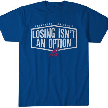 Yoshinobu Yamamoto Losing Isn't An Option T-Shirt
