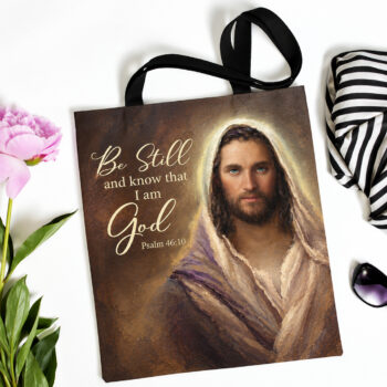 Be Still and Know That I Am God Christian Tote Bag – Psalm 46:10